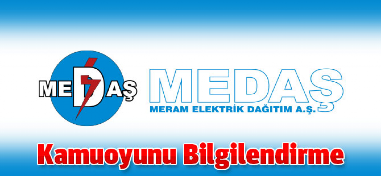 MEDAŞ'dan Kamuoyunu Bilgilendirme